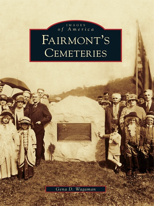 Title details for Fairmont's Cemeteries by Gena D. Wagaman - Available